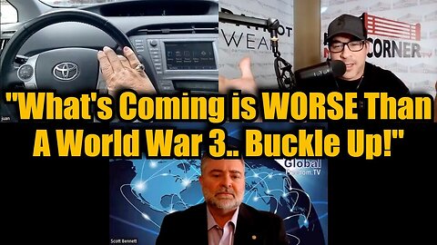 Juan O' Savin, Scott Bennett: "What's Coming is WORSE Than A World War 3.. Buckle Up!"