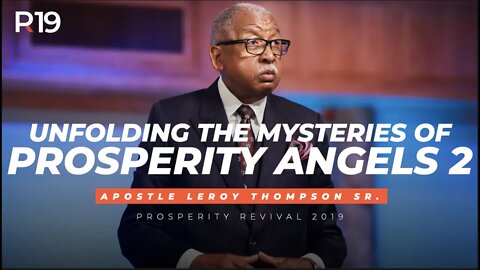 Unfolding The Mysteries of Prosperity Angels 2 | Apostle Leroy Thompson Sr.
