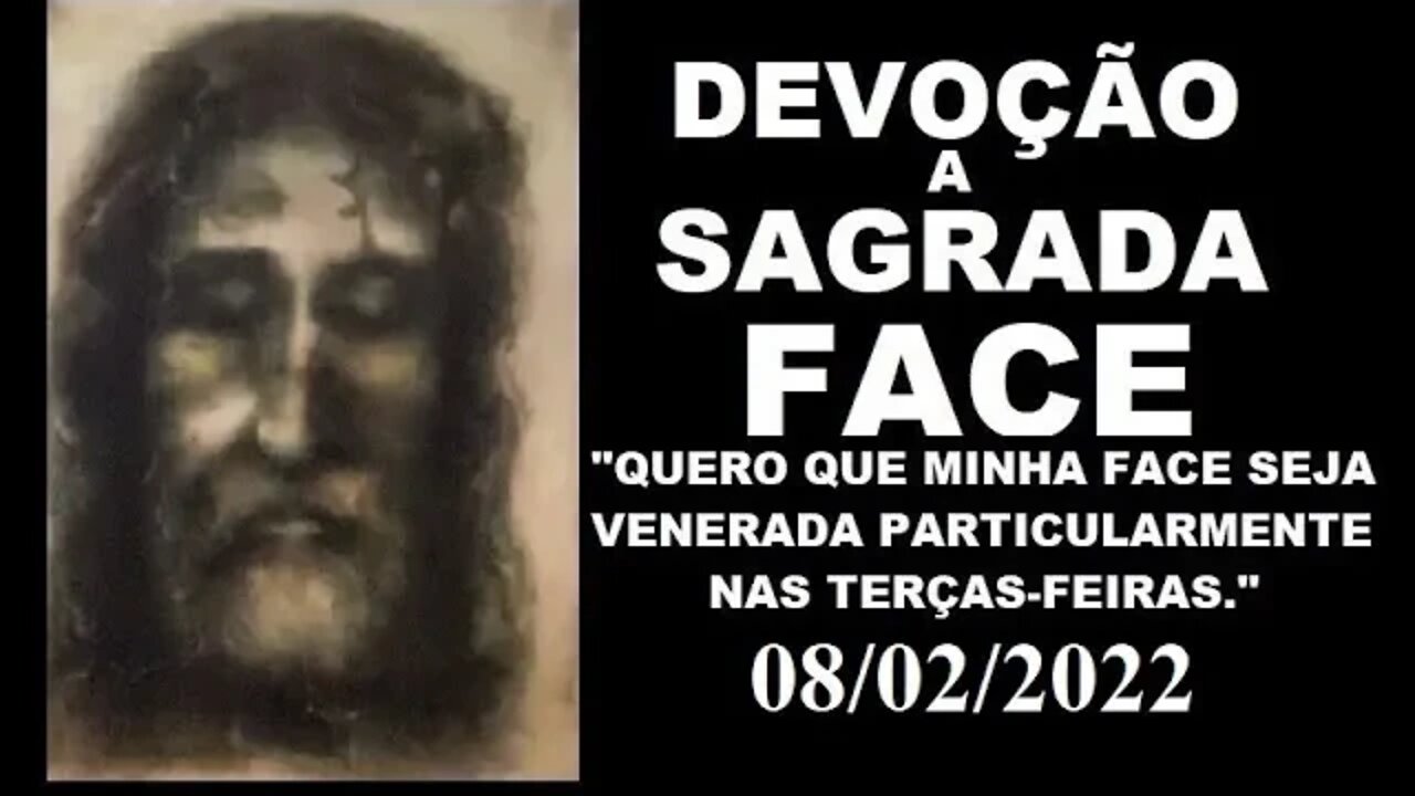 Devoção a Sagrada Face 08/02/2022 Meditação 1072