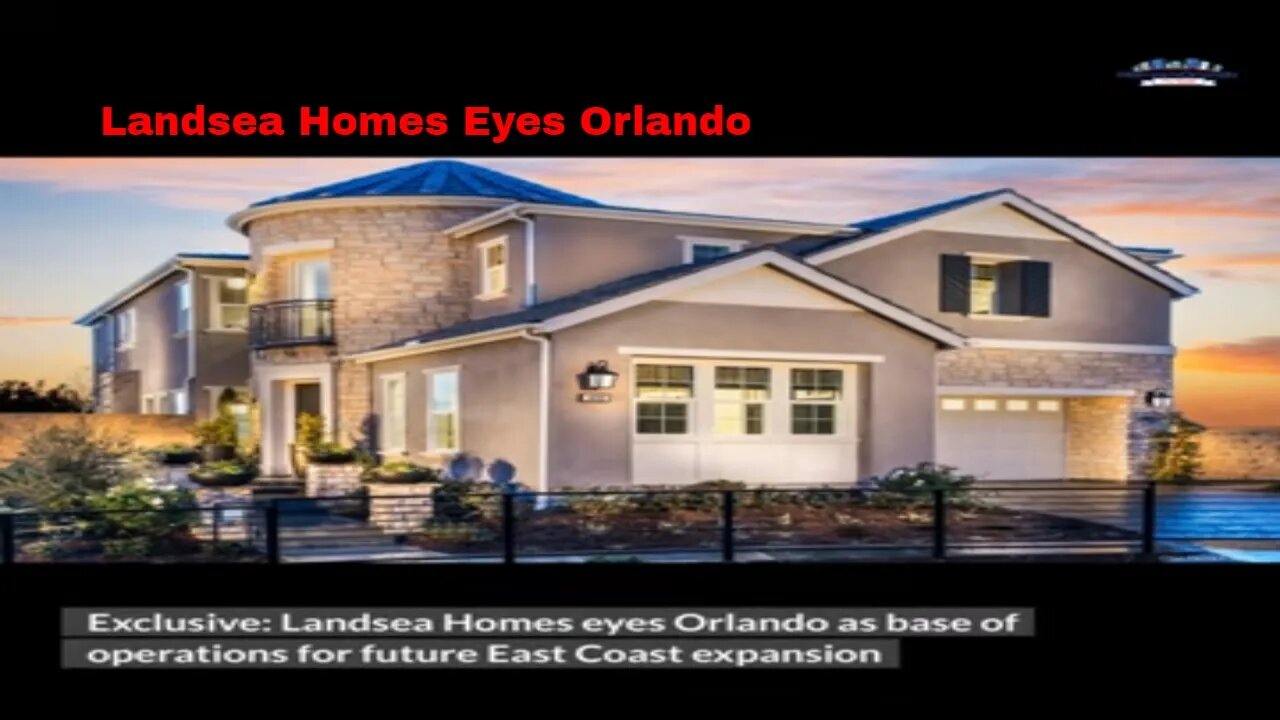 Landsea Homes eyes Orlando as base of operations. | Real Estate