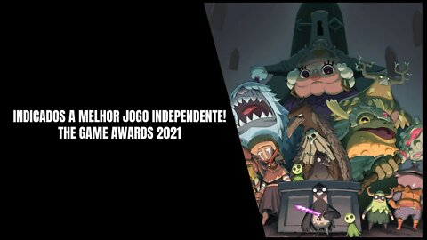 Melhor Jogo Independente! The Game Awards 2021