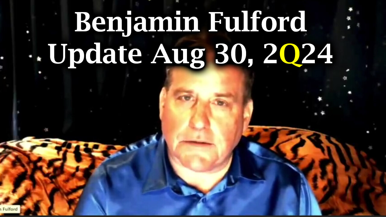 Benjamin Fulford Update Today Aug 30, 2024