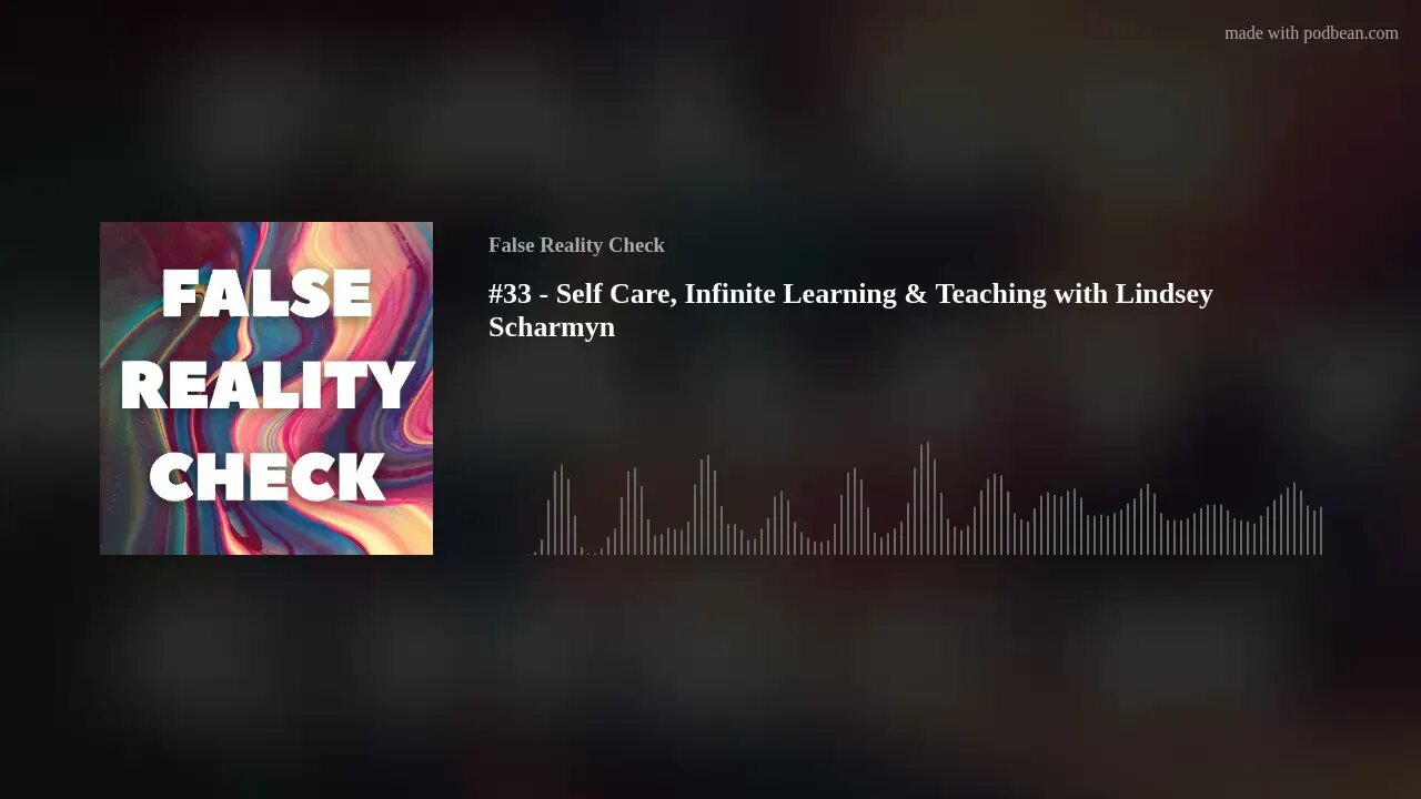 #33 - Self Care, Infinite Learning & Teaching with Lindsey Scharmyn