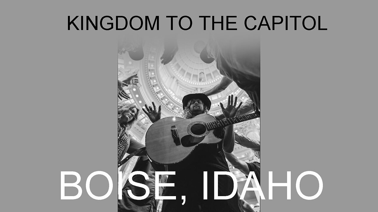 Kingdom to the Capitol - Boise Idaho