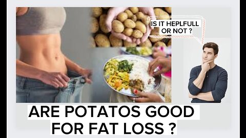 Are patato goods for fat loss