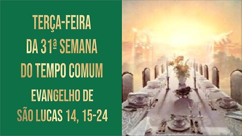 Terça-feira da 31ª Semana do Tempo Comum - Ano C