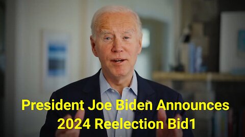 President Joe Biden Announces 2024 Reelection Bid1