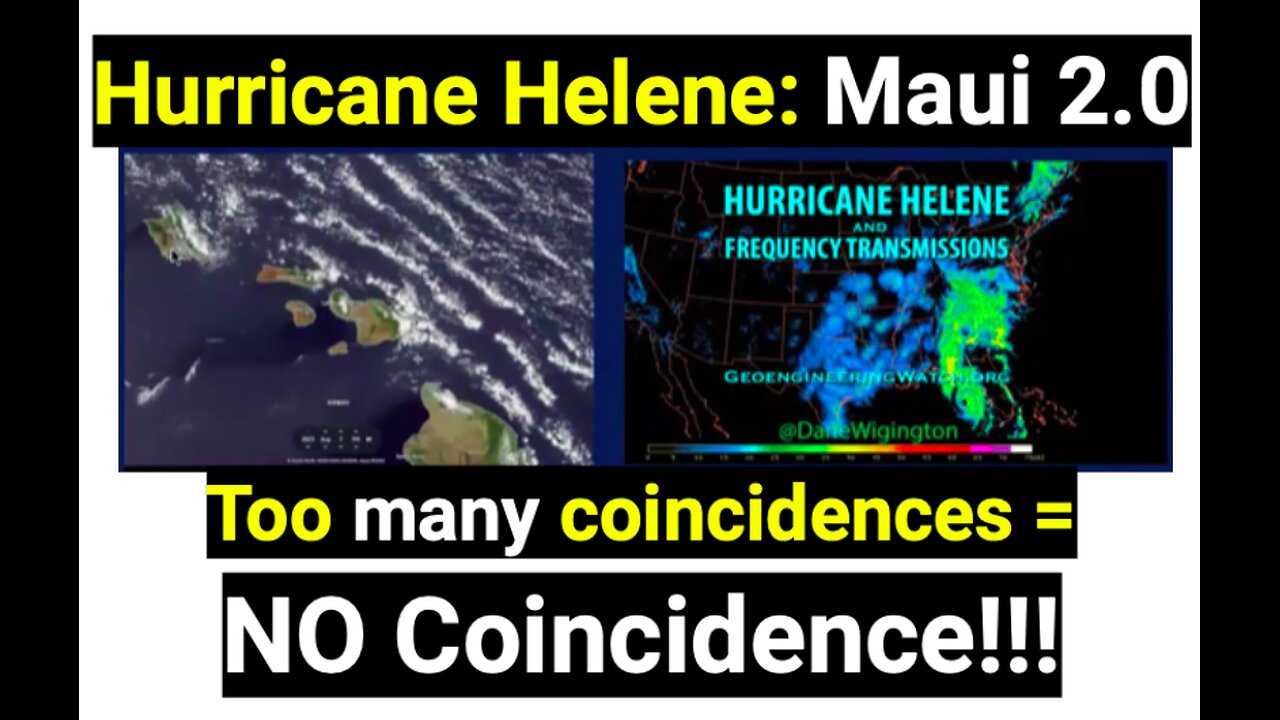 Hurricane Helene: Maui 2.0 Too many coincidences = NO Coincidence!!!