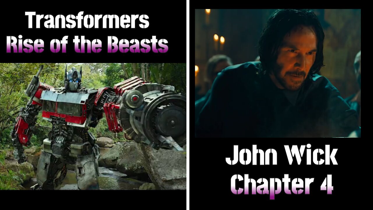 Transformers Rise of the Beasts, John Wick chapter 4 Movie Trailer