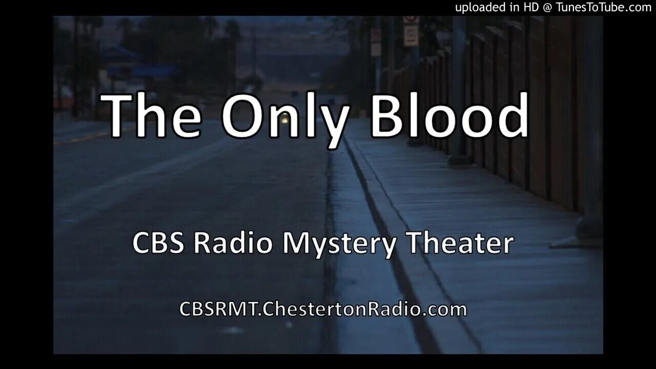 The Only Blood - CBS Radio Mystery Theater