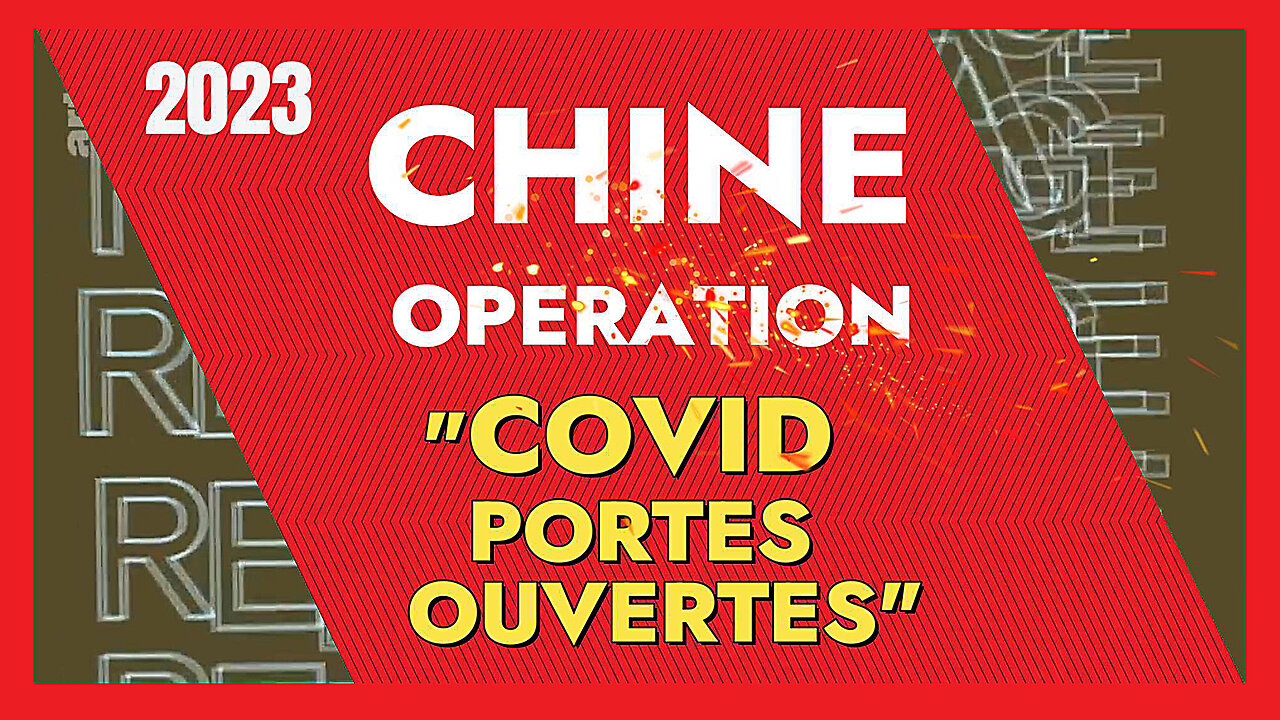 CHINE 2023. Opération COVID "Portes Ouvertes" (Hd 720)