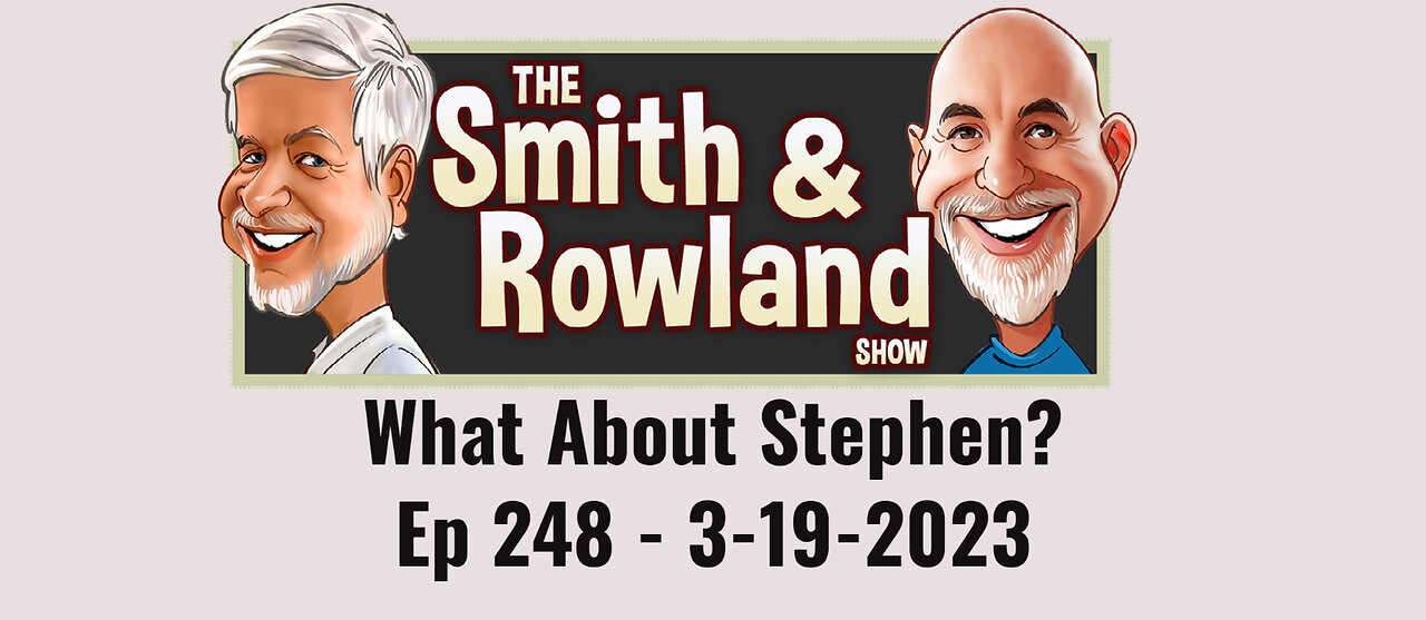 What About Stephen? - Ep 248 - 3-19-2023