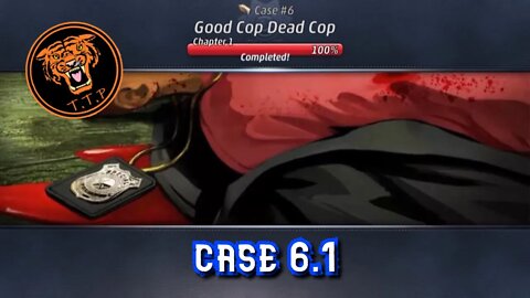 LET'S CATCH A KILLER!!! Case 6.1: Good Cop Dead Cop