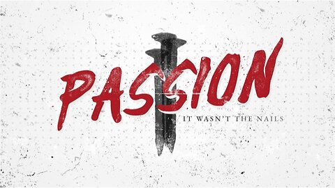 Passion Week 3 Sermon Series -Perfect Love