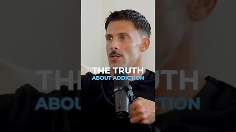 This is the TRUTH about addiction ..