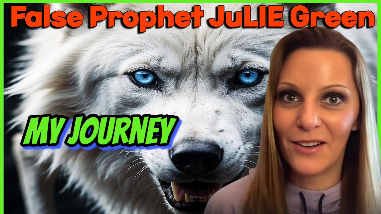 False Prophet JuLIE Green My Journey