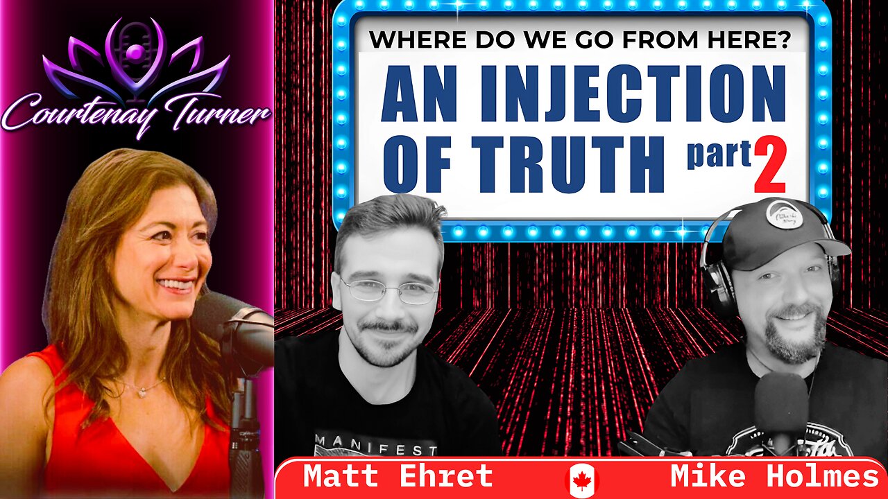 Ep.445: An Injection Of Truth w/ Mike Holmes & Matt Ehret | The Courtenay Turner Podcast