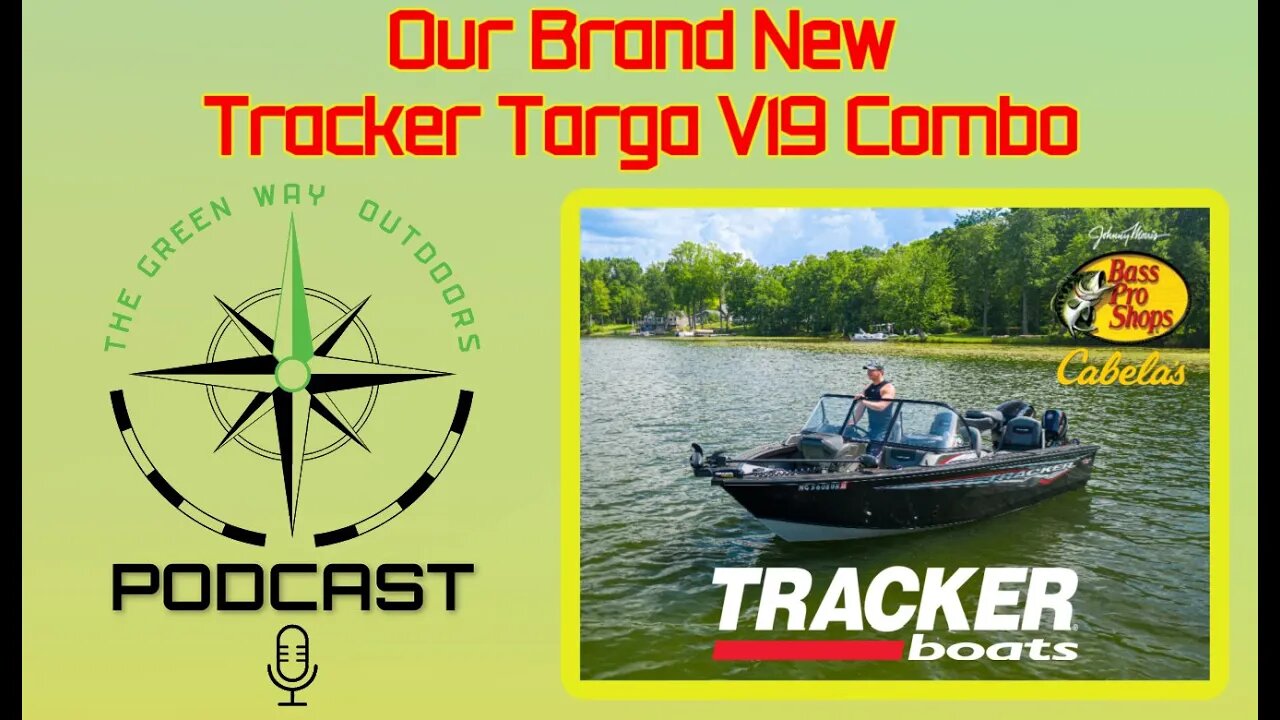 Discussing Our 2021 Tracker Targa V19 Combo - The Green Way Outdoors Podcast Clips