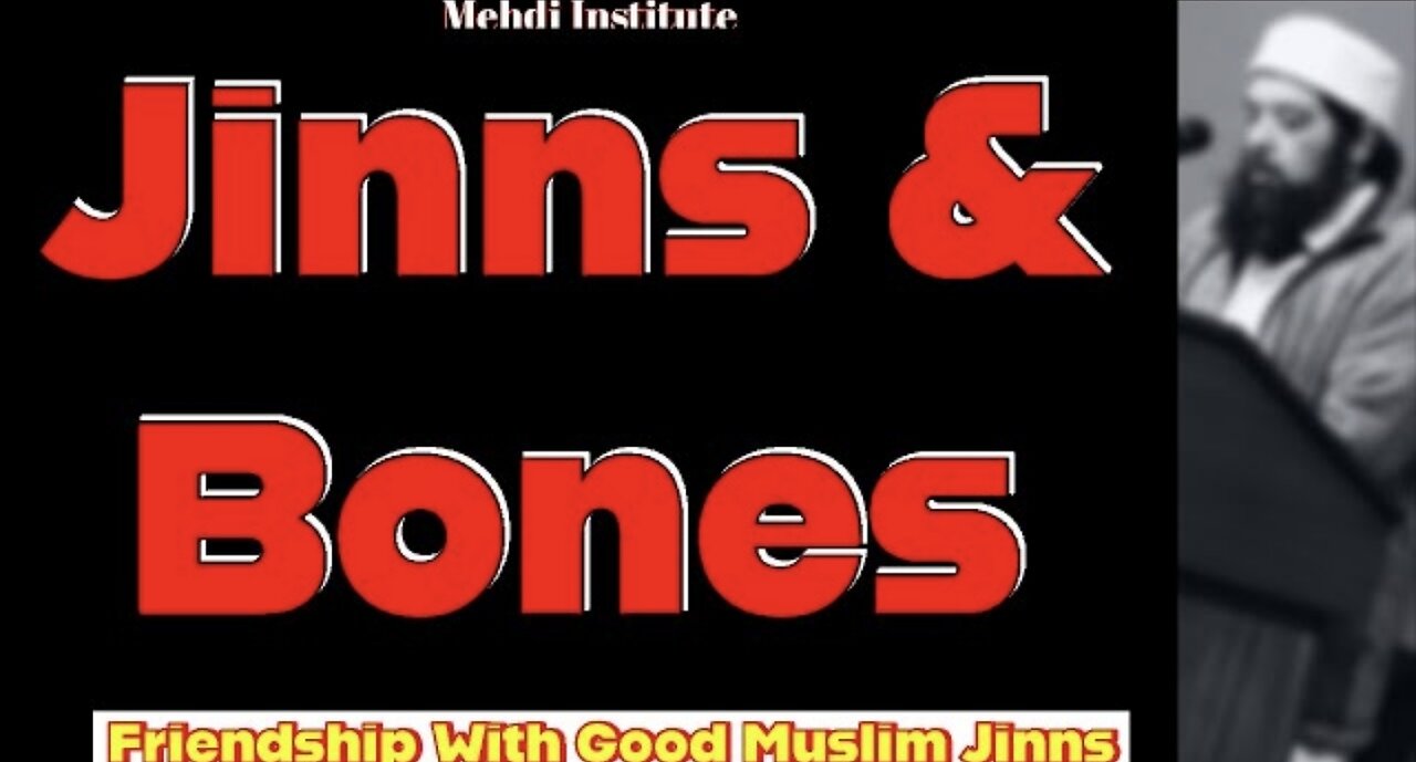 Jinns & Bones: "Friendship with Good Muslim Jinns"