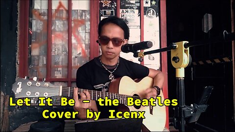 Let It Be - The Beatles cover by Icenx