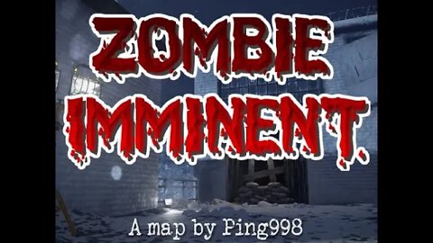 Zombie Imminent [V1.0] - Call of Duty Custom Zombies