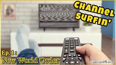 Channel Surfin' - New World Order Ep. 1 | [Must Watch Til End]