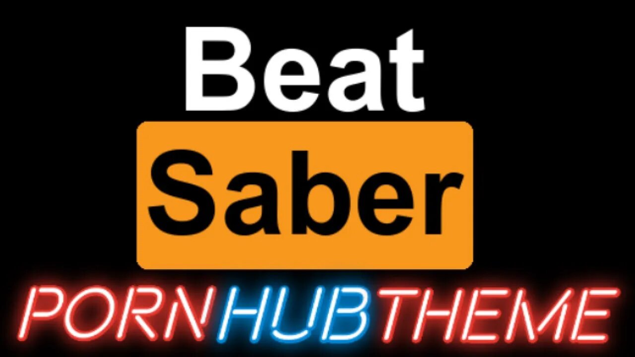 Porn Hub Theme - Beat Saber