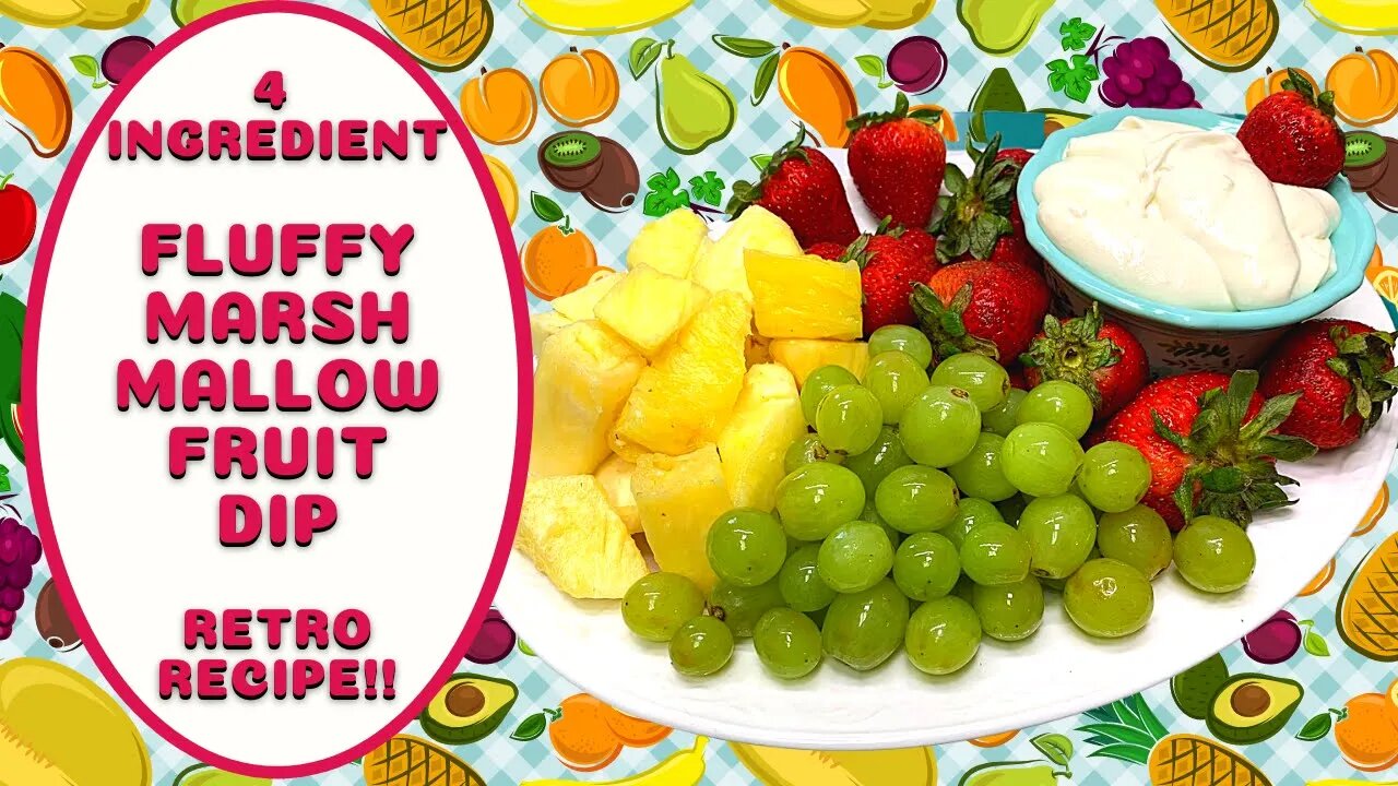 FLUFFY MARSHMALLOW FRUIT DIP!! 4 INGREDIENT SUMMER FUN!!