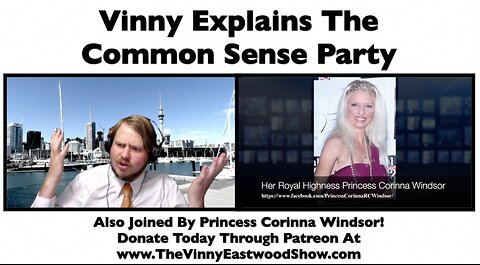 Vinny Explains The Common Sense Party & Is Joined By Princess Corinna Windsor - 13 April 2017