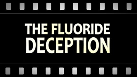 The Fluoride Deception