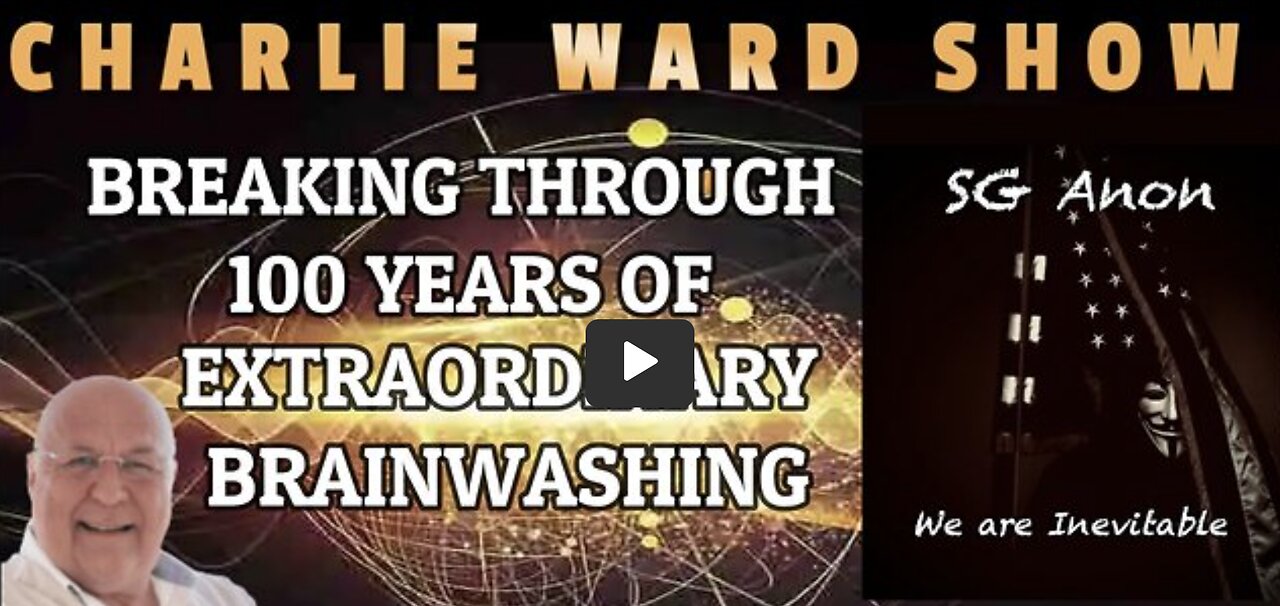 Charlie Ward W/ SGANON BREAKING THROUGH 100 YEARS OF EXTRAORDINARY BRAINWASHING