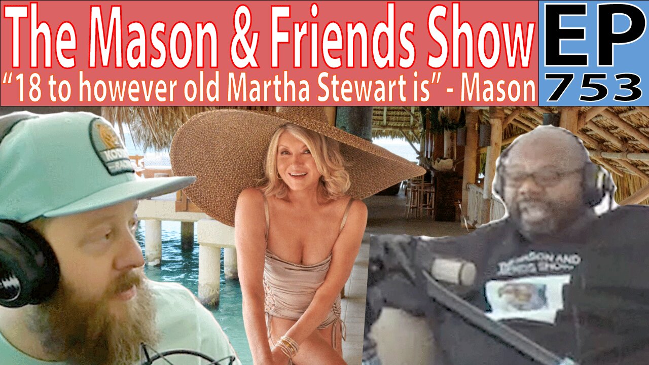 The Mason and Friends Show. Episode 753