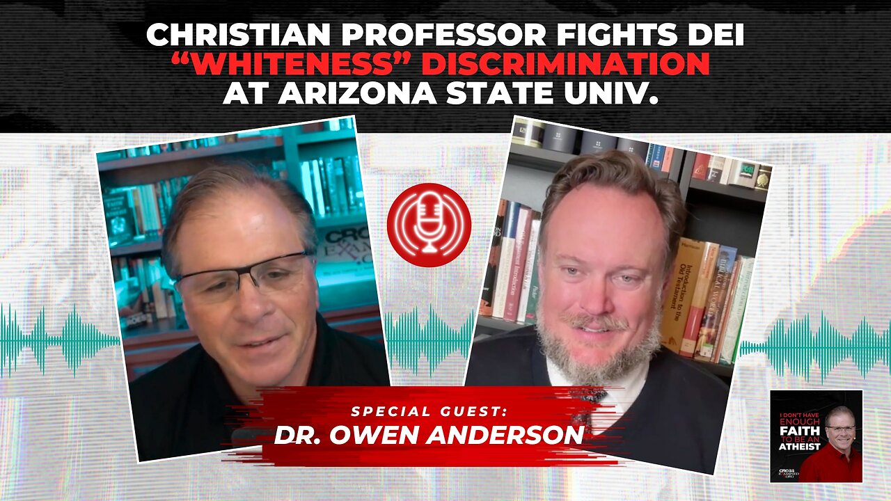 Christian Professor Fights DEI “Whiteness” Discrimination at Arizona State University | Podcast #460