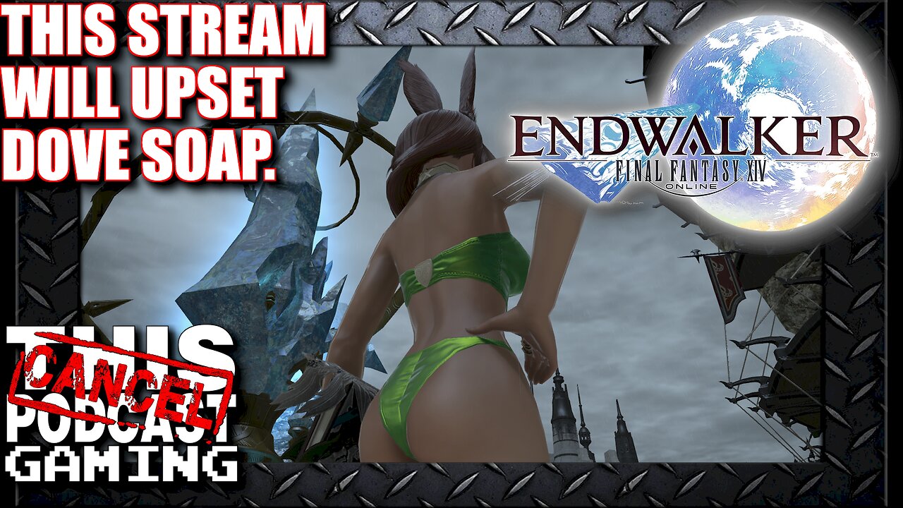 Final Fantasy XIV: This Stream Will Upset Dove Soap!