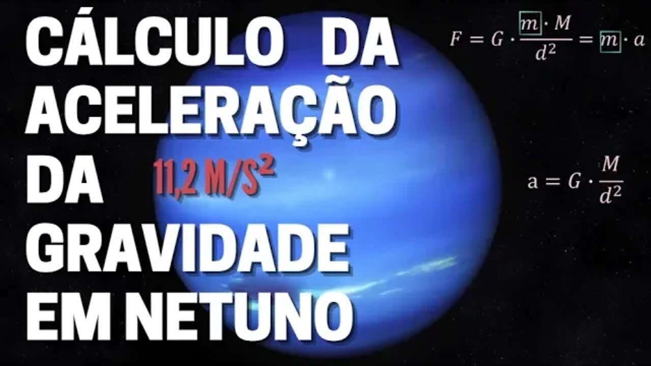 Cálculo da Aceleração da Gravidade em Netuno | 11,2 m/s²