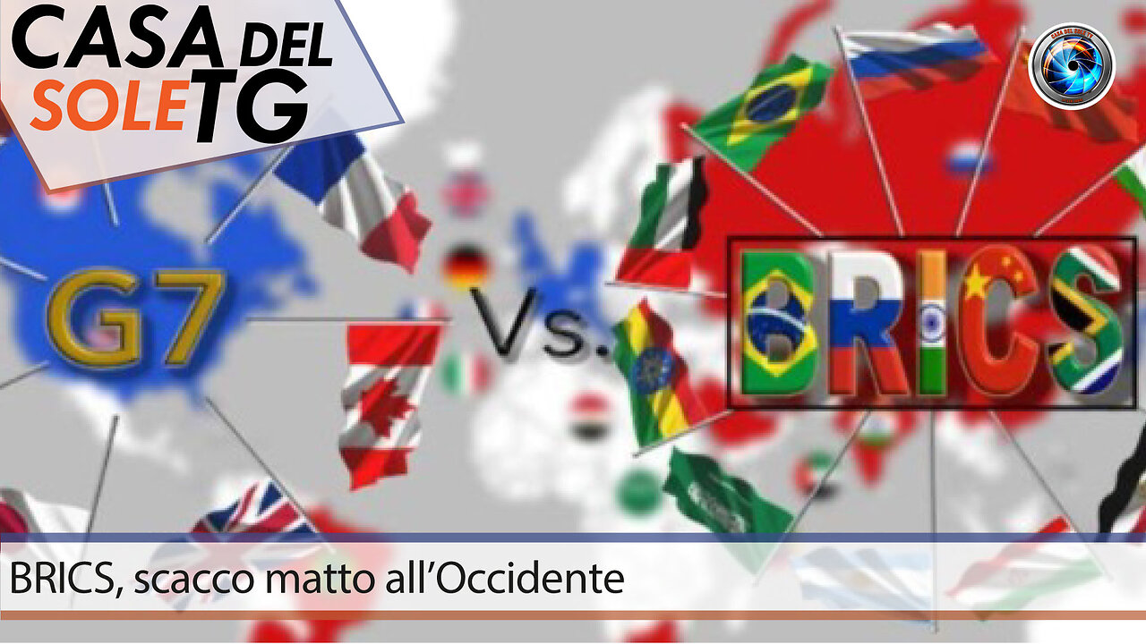 CasaDelSoleTG 11.06.24 - BRICS, scacco matto all’Occidente