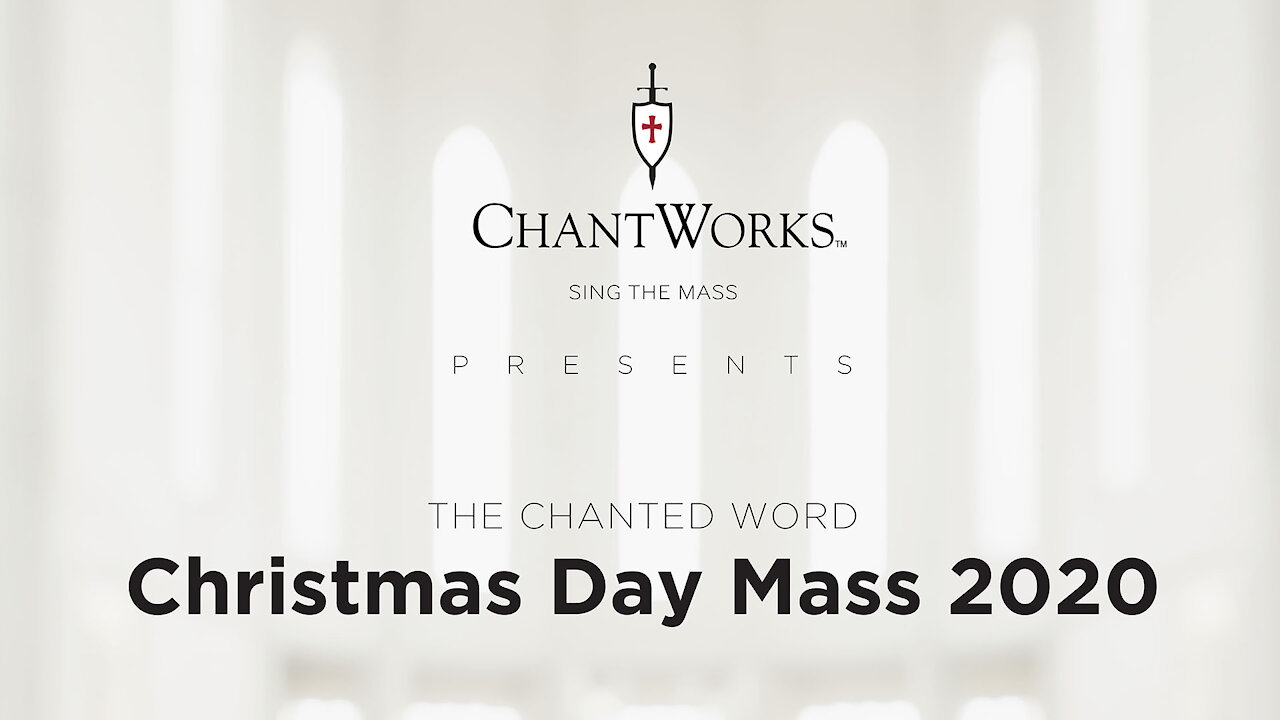 The Chanted Word: Mass of Christmas Day 2020