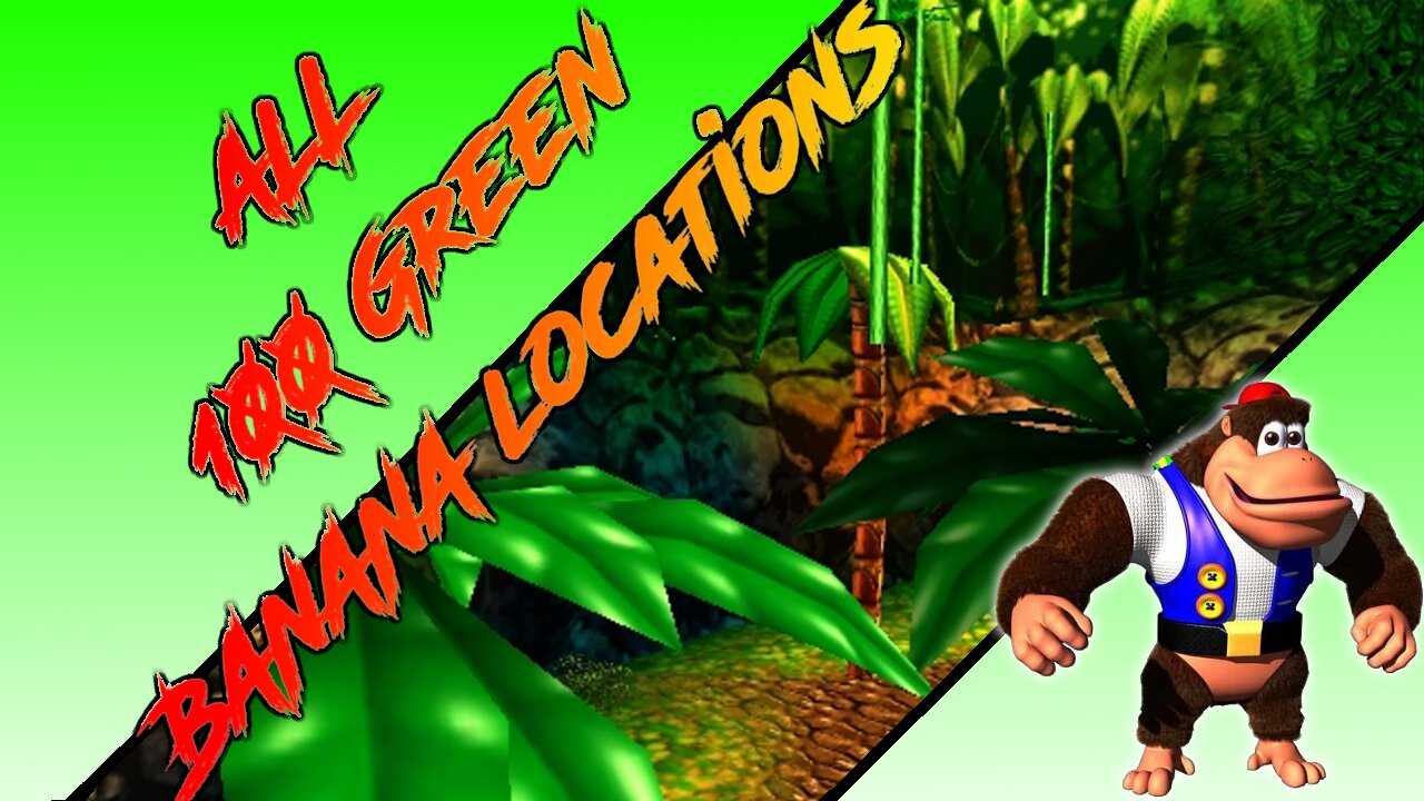 Donkey Kong 64 - Jungle Japes - Chunky Kong - All 100 Green Banana Locations