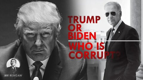 Trump or Biden? Who is Corrupt?