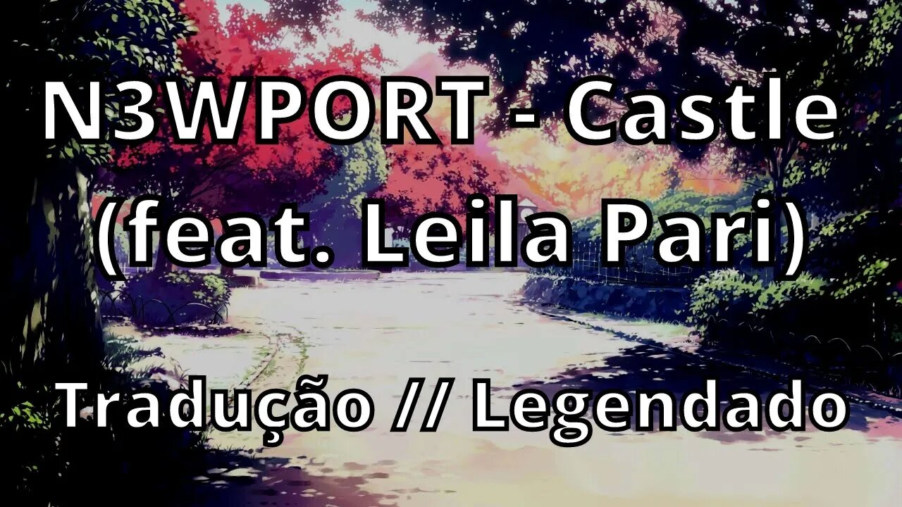 N3WPORT - Castle (feat. Leila Pari) ( Tradução // Legendado )