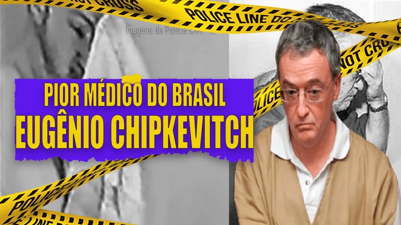 EUGÊNIO CHIPKEVITH | Casos Brasileiros - ft. Relato Criminal e Fator Mistério