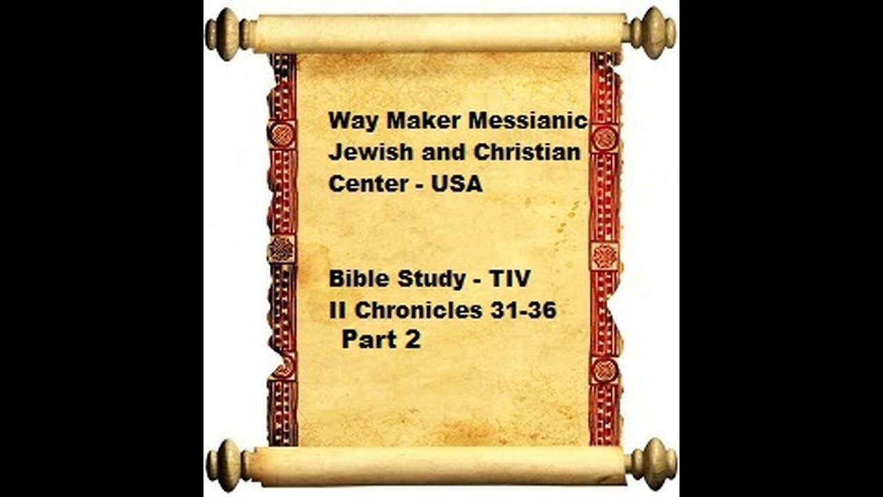 Bible Study - Messianic Jewish Family Bible - TLV - II Chronicles 31-36 - Part 2