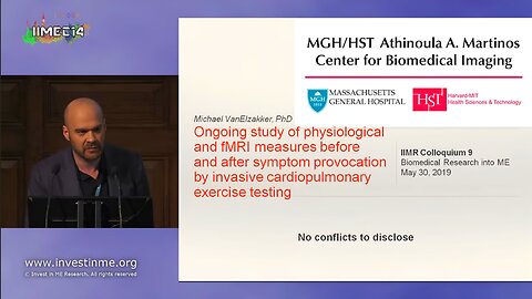 Ongoing Study of physiological and fMRI measures before and after symptom provocation by invasive cardiopulmonary testing - Dr. Michael VanElzakker (Neuroscientist) at IIMEC14