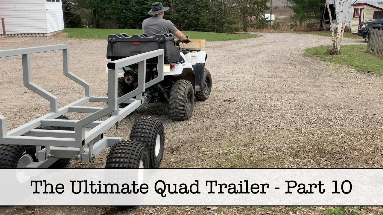 The Ultimate Quad Trailer - Part 10