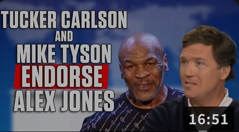 VIDEO: Tucker Carlson And Mike Tyson Endorse Alex Jones
