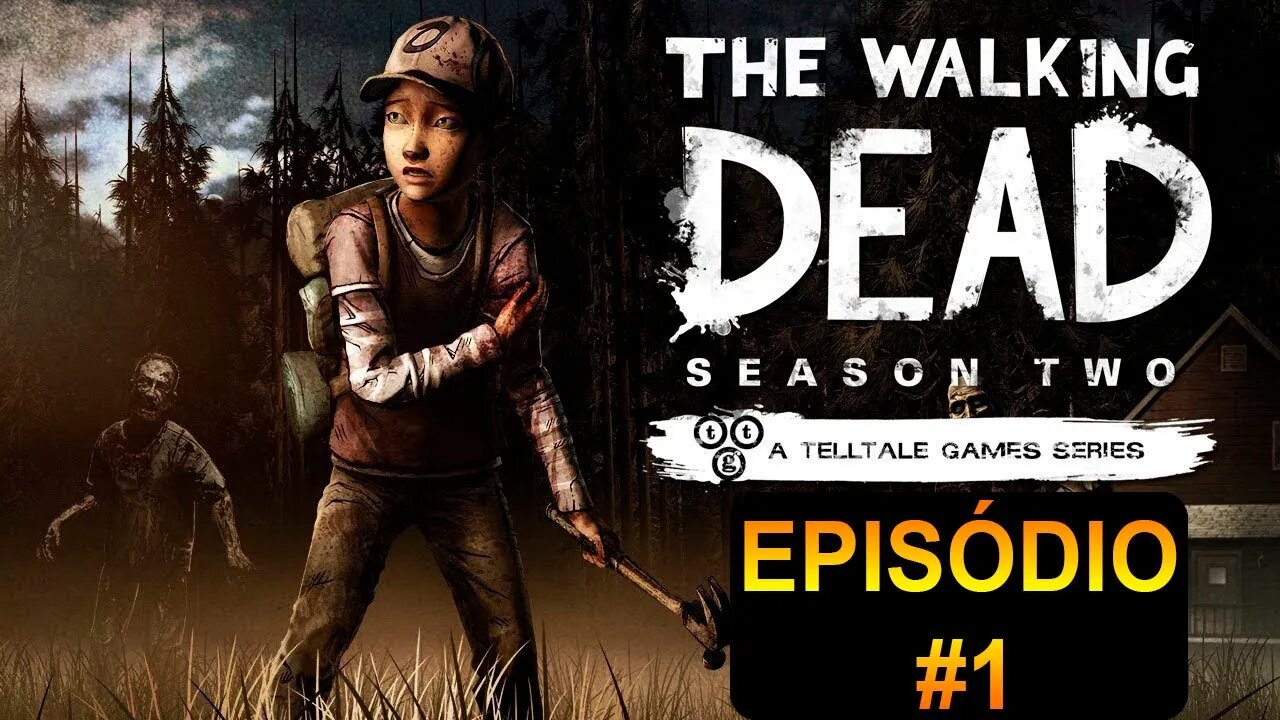 The Walking Dead: Season Two - Game Da Telltale - [Episódio 1] - Legendado PT-BR - 60 Fps - 1440p