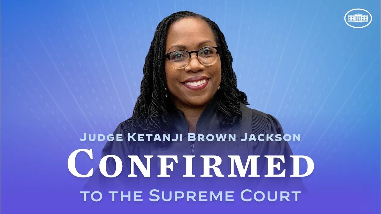 Ketanji Brown Jackson Confirmed to Supreme Court in Historic First