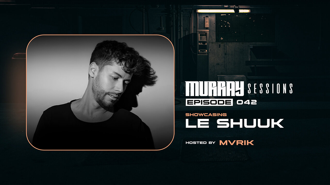 Murray Sessions 042 - Showcasing: Le Shuuk