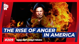 The Rise of Anger in America | #GrandTheftWorld 209 (Clip)