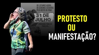 31 de Julho - Manifestação ou Protesto?